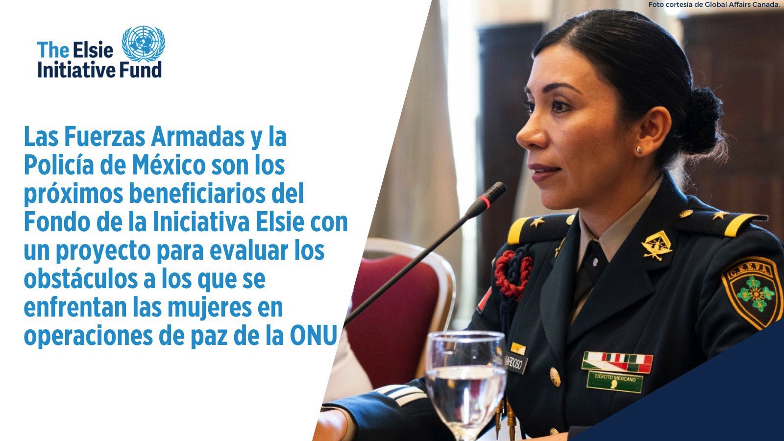 Proyecto presentado por México es beneficiado por el Fondo de la Iniciativa Elsie para mujeres uniformadas en las Operaciones de Paz
